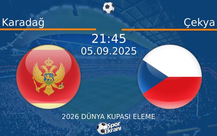 05 Eylül 2025 Karadağ vs Çekya maçı Hangi Kanalda Saat Kaçta Yayınlanacak? 05 Eylül 2025 Karadağ vs Çekya maçı Hangi Kanalda Saat Kaçta Yayınlanacak?
