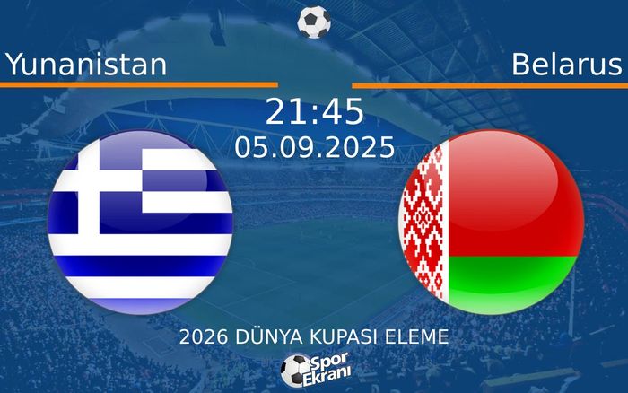 05 Eylül 2025 Yunanistan vs Belarus maçı Hangi Kanalda Saat Kaçta Yayınlanacak? 05 Eylül 2025 Yunanistan vs Belarus maçı Hangi Kanalda Saat Kaçta Yayınlanacak?