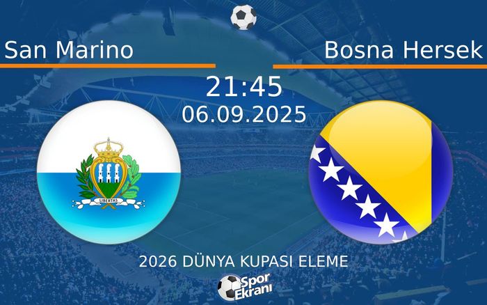 06 Eylül 2025 San Marino vs Bosna Hersek maçı Hangi Kanalda Saat Kaçta Yayınlanacak? 06 Eylül 2025 San Marino vs Bosna Hersek maçı Hangi Kanalda Saat Kaçta Yayınlanacak?