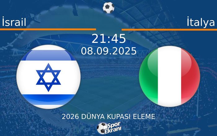 08 Eylül 2025 İsrail vs İtalya maçı Hangi Kanalda Saat Kaçta Yayınlanacak? 08 Eylül 2025 İsrail vs İtalya maçı Hangi Kanalda Saat Kaçta Yayınlanacak?