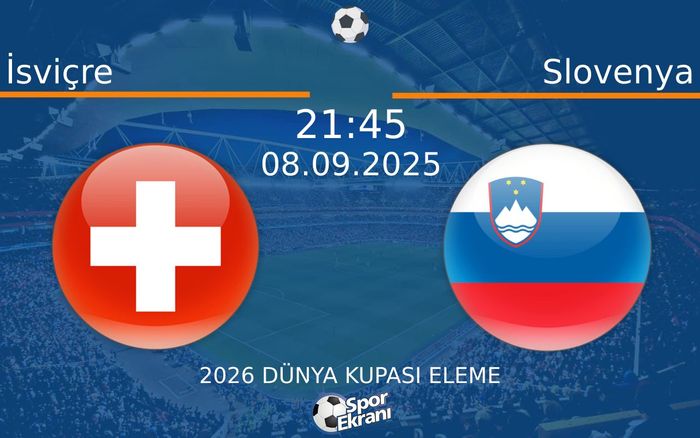 08 Eylül 2025 İsviçre vs Slovenya maçı Hangi Kanalda Saat Kaçta Yayınlanacak? 08 Eylül 2025 İsviçre vs Slovenya maçı Hangi Kanalda Saat Kaçta Yayınlanacak?