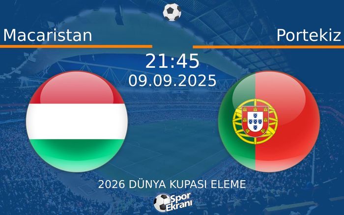 09 Eylül 2025 Macaristan vs Portekiz maçı Hangi Kanalda Saat Kaçta Yayınlanacak?