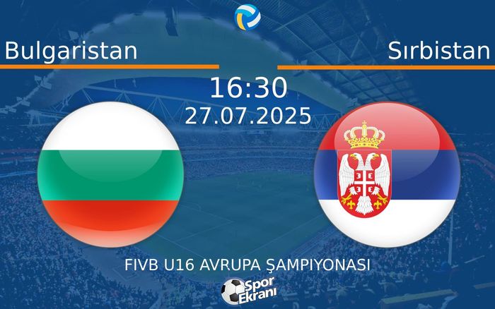 27 Temmuz 2025 Bulgaristan vs Sırbistan maçı Hangi Kanalda Saat Kaçta Yayınlanacak? 27 Temmuz 2025 Bulgaristan vs Sırbistan maçı Hangi Kanalda Saat Kaçta Yayınlanacak?