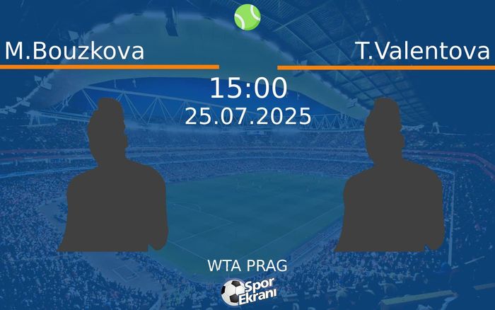 25 Temmuz 2025 M.Bouzkova vs T.Valentova maçı Hangi Kanalda Saat Kaçta Yayınlanacak? 25 Temmuz 2025 M.Bouzkova vs T.Valentova maçı Hangi Kanalda Saat Kaçta Yayınlanacak?