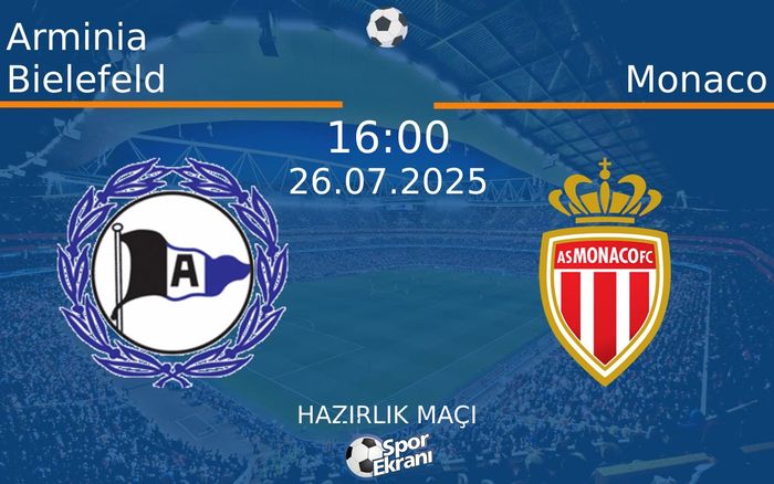 26 Temmuz 2025 Arminia Bielefeld vs Monaco maçı Hangi Kanalda Saat Kaçta Yayınlanacak? 26 Temmuz 2025 Arminia Bielefeld vs Monaco maçı Hangi Kanalda Saat Kaçta Yayınlanacak?