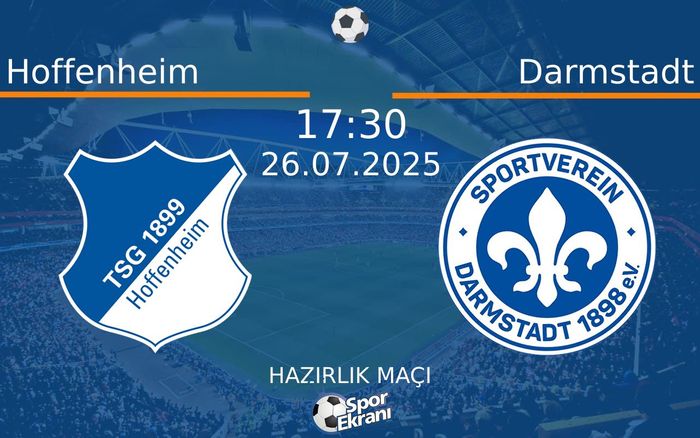 26 Temmuz 2025 Hoffenheim vs Darmstadt maçı Hangi Kanalda Saat Kaçta Yayınlanacak? 26 Temmuz 2025 Hoffenheim vs Darmstadt maçı Hangi Kanalda Saat Kaçta Yayınlanacak?