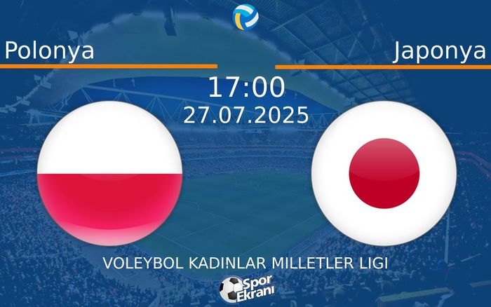 27 Temmuz 2025 Polonya vs Japonya maçı Hangi Kanalda Saat Kaçta Yayınlanacak? 27 Temmuz 2025 Polonya vs Japonya maçı Hangi Kanalda Saat Kaçta Yayınlanacak?
