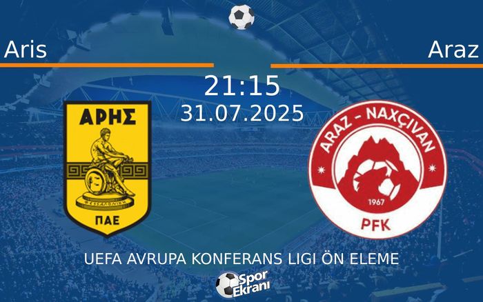 31 Temmuz 2025 Aris vs Araz maçı Hangi Kanalda Saat Kaçta Yayınlanacak? 31 Temmuz 2025 Aris vs Araz maçı Hangi Kanalda Saat Kaçta Yayınlanacak?