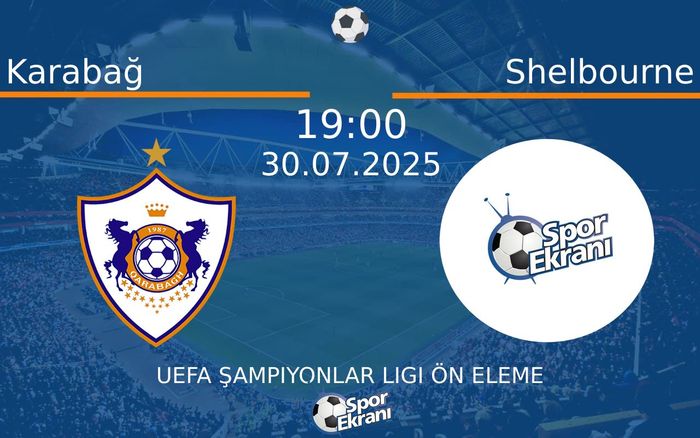 30 Temmuz 2025 Karabağ vs Shelbourne maçı Hangi Kanalda Saat Kaçta Yayınlanacak? 30 Temmuz 2025 Karabağ vs Shelbourne maçı Hangi Kanalda Saat Kaçta Yayınlanacak?