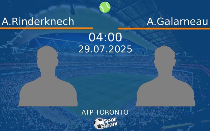 29 Temmuz 2025 A.Rinderknech vs A.Galarneau maçı Hangi Kanalda Saat Kaçta Yayınlanacak? 29 Temmuz 2025 A.Rinderknech vs A.Galarneau maçı Hangi Kanalda Saat Kaçta Yayınlanacak?