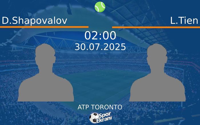 30 Temmuz 2025 D.Shapovalov vs L.Tien maçı Hangi Kanalda Saat Kaçta Yayınlanacak? 30 Temmuz 2025 D.Shapovalov vs L.Tien maçı Hangi Kanalda Saat Kaçta Yayınlanacak?