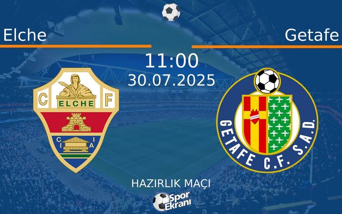 30 Temmuz 2025 Elche vs Getafe maçı Hangi Kanalda Saat Kaçta Yayınlanacak? 30 Temmuz 2025 Elche vs Getafe maçı Hangi Kanalda Saat Kaçta Yayınlanacak?