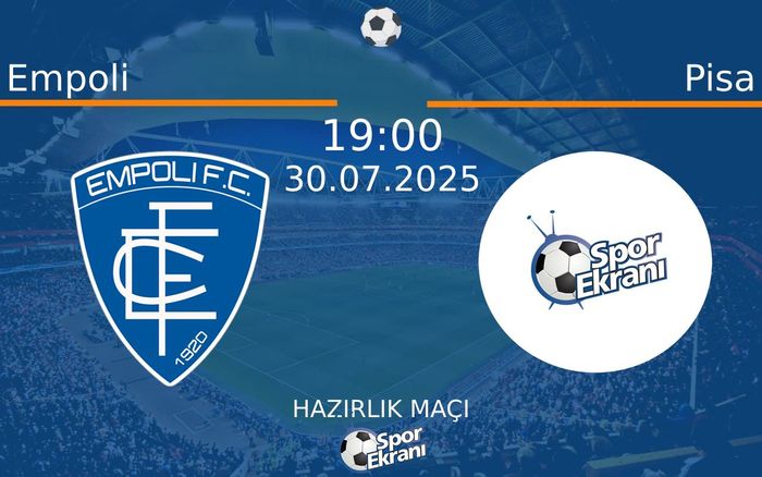 30 Temmuz 2025 Empoli vs Pisa maçı Hangi Kanalda Saat Kaçta Yayınlanacak? 30 Temmuz 2025 Empoli vs Pisa maçı Hangi Kanalda Saat Kaçta Yayınlanacak?