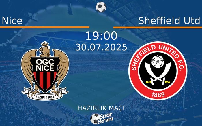 30 Temmuz 2025 Nice vs Sheffield Utd maçı Hangi Kanalda Saat Kaçta Yayınlanacak? 30 Temmuz 2025 Nice vs Sheffield Utd maçı Hangi Kanalda Saat Kaçta Yayınlanacak?