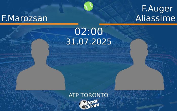 31 Temmuz 2025 F.Marozsan vs F.Auger Aliassime maçı Hangi Kanalda Saat Kaçta Yayınlanacak? 31 Temmuz 2025 F.Marozsan vs F.Auger Aliassime maçı Hangi Kanalda Saat Kaçta Yayınlanacak?