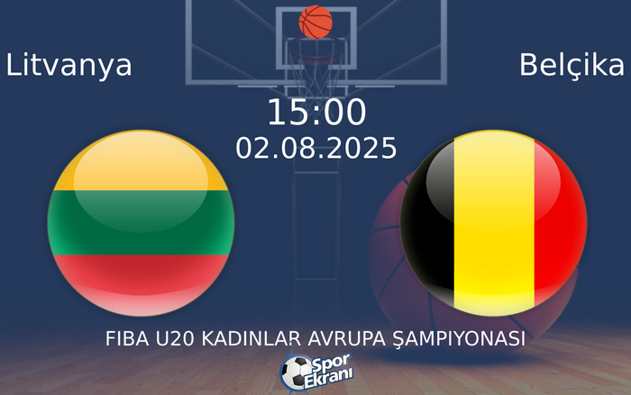 02 Ağustos 2025 Litvanya vs Belçika maçı Hangi Kanalda Saat Kaçta Yayınlanacak?