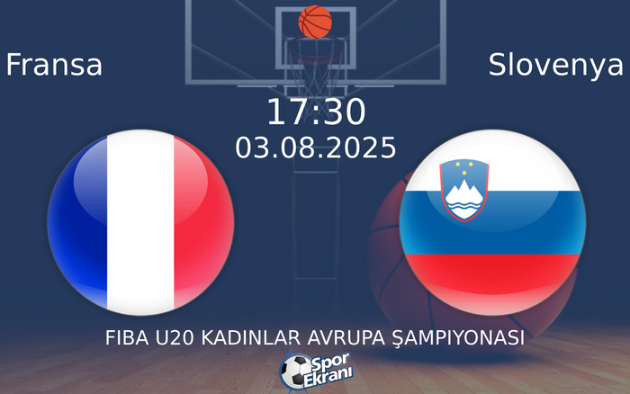 03 Ağustos 2025 Fransa vs Slovenya maçı Hangi Kanalda Saat Kaçta Yayınlanacak?
