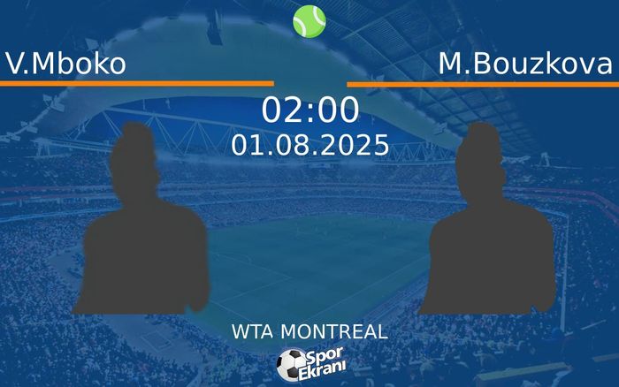 01 Ağustos 2025 V.Mboko vs M.Bouzkova maçı Hangi Kanalda Saat Kaçta Yayınlanacak? 01 Ağustos 2025 V.Mboko vs M.Bouzkova maçı Hangi Kanalda Saat Kaçta Yayınlanacak?