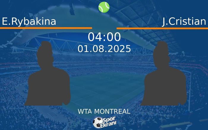 01 Ağustos 2025 E.Rybakina vs J.Cristian maçı Hangi Kanalda Saat Kaçta Yayınlanacak?