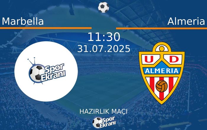 31 Temmuz 2025 Marbella vs Almeria maçı Hangi Kanalda Saat Kaçta Yayınlanacak? 31 Temmuz 2025 Marbella vs Almeria maçı Hangi Kanalda Saat Kaçta Yayınlanacak?