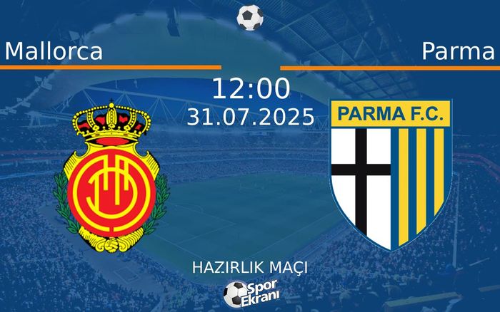 31 Temmuz 2025 Mallorca vs Parma maçı Hangi Kanalda Saat Kaçta Yayınlanacak? 31 Temmuz 2025 Mallorca vs Parma maçı Hangi Kanalda Saat Kaçta Yayınlanacak?