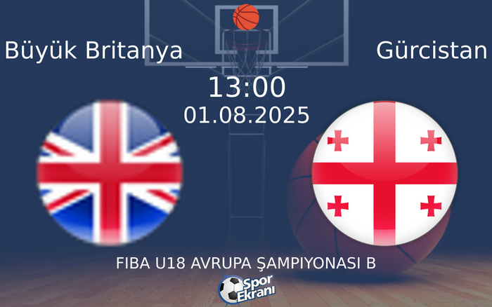 01 Ağustos 2025 Büyük Britanya vs Gürcistan maçı Hangi Kanalda Saat Kaçta Yayınlanacak? 01 Ağustos 2025 Büyük Britanya vs Gürcistan maçı Hangi Kanalda Saat Kaçta Yayınlanacak?