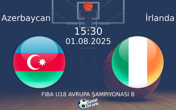 01 Ağustos 2025 Azerbaycan vs İrlanda maçı Hangi Kanalda Saat Kaçta Yayınlanacak?