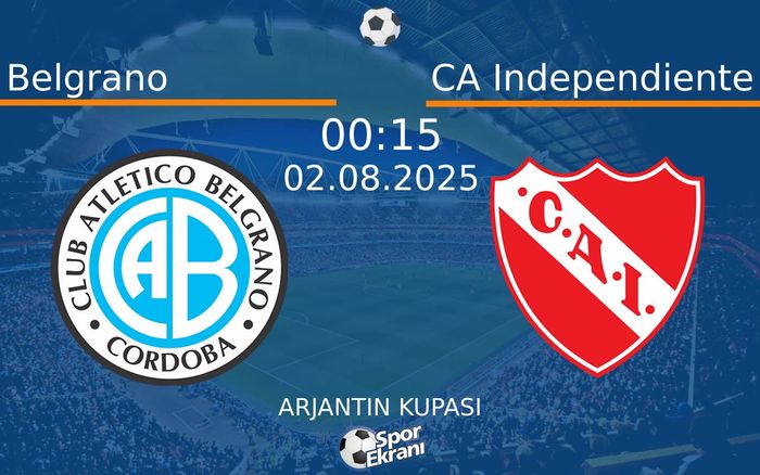 02 Ağustos 2025 Belgrano vs CA Independiente maçı Hangi Kanalda Saat Kaçta Yayınlanacak? 02 Ağustos 2025 Belgrano vs CA Independiente maçı Hangi Kanalda Saat Kaçta Yayınlanacak?