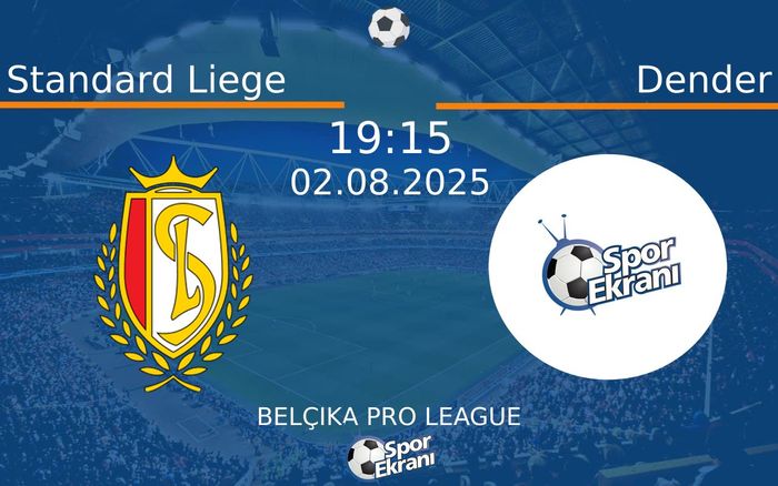 02 Ağustos 2025 Standard Liege vs Dender maçı Hangi Kanalda Saat Kaçta Yayınlanacak?