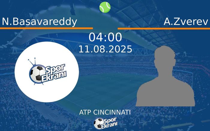 11 Ağustos 2025 N.Basavareddy vs A.Zverev maçı Hangi Kanalda Saat Kaçta Yayınlanacak? 11 Ağustos 2025 N.Basavareddy vs A.Zverev maçı Hangi Kanalda Saat Kaçta Yayınlanacak?