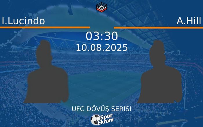 10 Ağustos 2025 I.Lucindo vs A.Hill maçı Hangi Kanalda Saat Kaçta Yayınlanacak? 10 Ağustos 2025 I.Lucindo vs A.Hill maçı Hangi Kanalda Saat Kaçta Yayınlanacak?