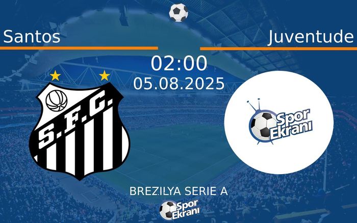 05 Ağustos 2025 Santos vs Juventude maçı Hangi Kanalda Saat Kaçta Yayınlanacak? 05 Ağustos 2025 Santos vs Juventude maçı Hangi Kanalda Saat Kaçta Yayınlanacak?