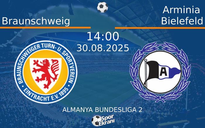 30 Ağustos 2025 Braunschweig vs Arminia Bielefeld maçı Hangi Kanalda Saat Kaçta Yayınlanacak? 30 Ağustos 2025 Braunschweig vs Arminia Bielefeld maçı Hangi Kanalda Saat Kaçta Yayınlanacak?