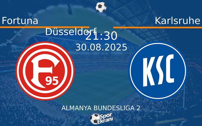 30 Ağustos 2025 Fortuna Düsseldorf vs Karlsruhe maçı Hangi Kanalda Saat Kaçta Yayınlanacak? 30 Ağustos 2025 Fortuna Düsseldorf vs Karlsruhe maçı Hangi Kanalda Saat Kaçta Yayınlanacak?