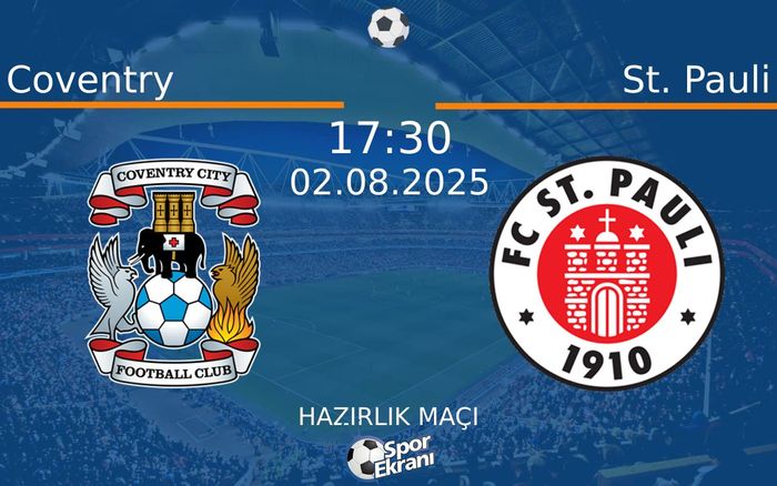 02 Ağustos 2025 Coventry vs St. Pauli maçı Hangi Kanalda Saat Kaçta Yayınlanacak? 02 Ağustos 2025 Coventry vs St. Pauli maçı Hangi Kanalda Saat Kaçta Yayınlanacak?