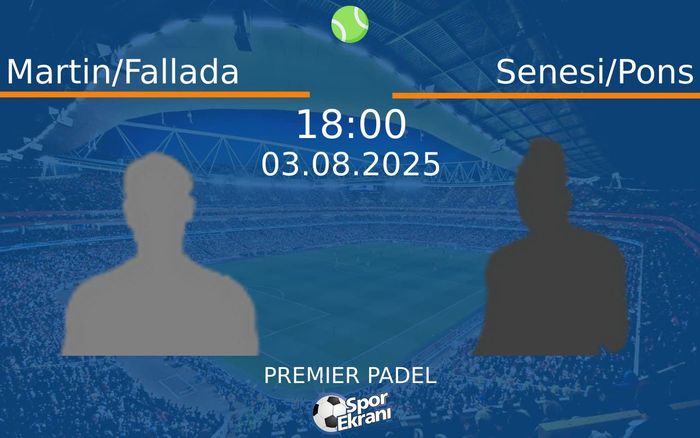 03 Ağustos 2025 Martin/Fallada vs Senesi/Pons maçı Hangi Kanalda Saat Kaçta Yayınlanacak? 03 Ağustos 2025 Martin/Fallada vs Senesi/Pons maçı Hangi Kanalda Saat Kaçta Yayınlanacak?