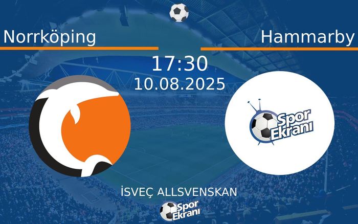 10 Ağustos 2025 Norrköping vs Hammarby maçı Hangi Kanalda Saat Kaçta Yayınlanacak? 10 Ağustos 2025 Norrköping vs Hammarby maçı Hangi Kanalda Saat Kaçta Yayınlanacak?