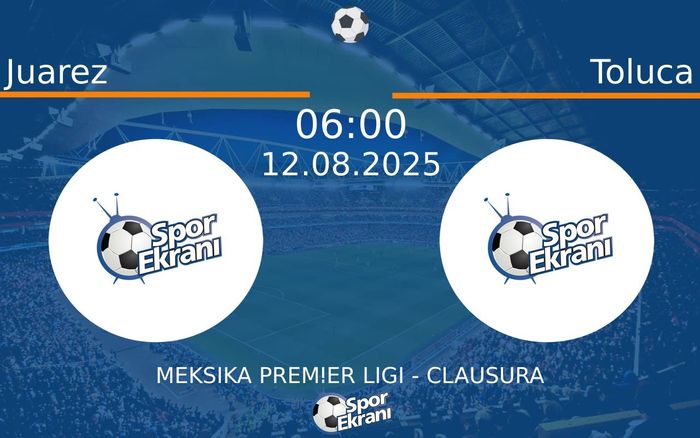 12 Ağustos 2025 Juarez vs Toluca maçı Hangi Kanalda Saat Kaçta Yayınlanacak? 12 Ağustos 2025 Juarez vs Toluca maçı Hangi Kanalda Saat Kaçta Yayınlanacak?