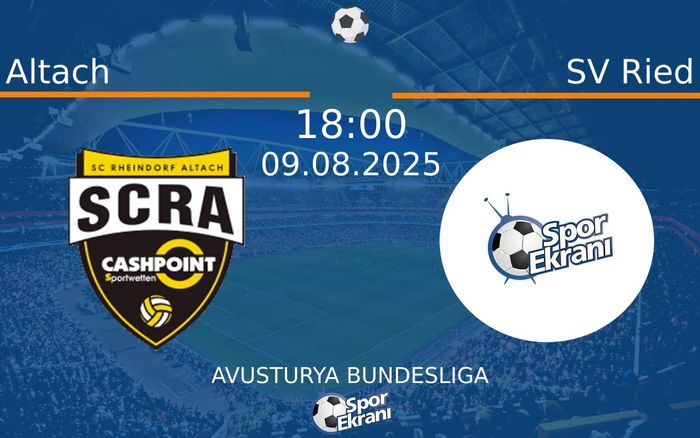 09 Ağustos 2025 Altach vs SV Ried maçı Hangi Kanalda Saat Kaçta Yayınlanacak?