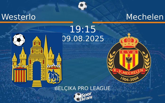 09 Ağustos 2025 Westerlo vs Mechelen maçı Hangi Kanalda Saat Kaçta Yayınlanacak?