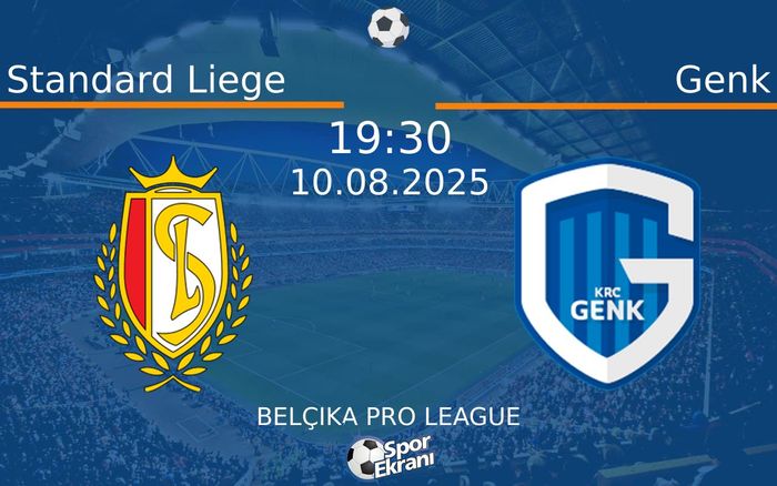 10 Ağustos 2025 Standard Liege vs Genk maçı Hangi Kanalda Saat Kaçta Yayınlanacak?