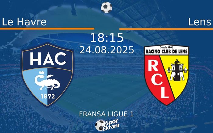 24 Ağustos 2025 Le Havre vs Lens maçı Hangi Kanalda Saat Kaçta Yayınlanacak? 24 Ağustos 2025 Le Havre vs Lens maçı Hangi Kanalda Saat Kaçta Yayınlanacak?