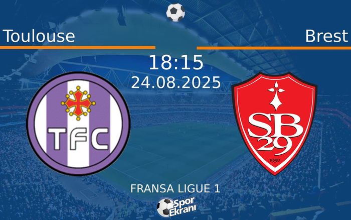 24 Ağustos 2025 Toulouse vs Brest maçı Hangi Kanalda Saat Kaçta Yayınlanacak? 24 Ağustos 2025 Toulouse vs Brest maçı Hangi Kanalda Saat Kaçta Yayınlanacak?