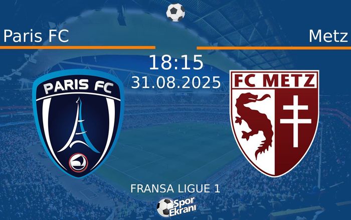31 Ağustos 2025 Paris FC vs Metz maçı Hangi Kanalda Saat Kaçta Yayınlanacak? 31 Ağustos 2025 Paris FC vs Metz maçı Hangi Kanalda Saat Kaçta Yayınlanacak?