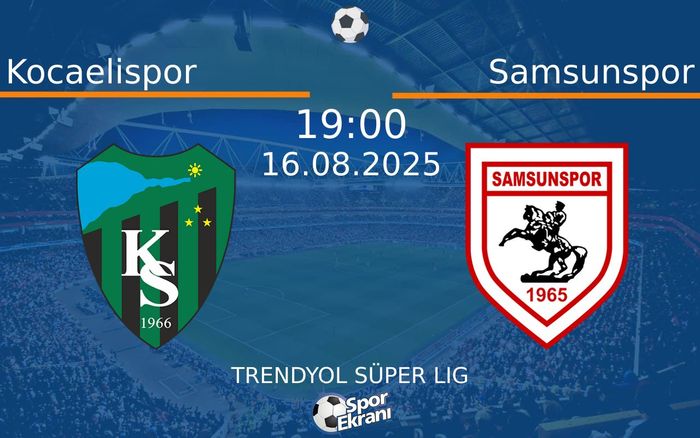16 Ağustos 2025 Kocaelispor vs Samsunspor maçı Hangi Kanalda Saat Kaçta Yayınlanacak? 16 Ağustos 2025 Kocaelispor vs Samsunspor maçı Hangi Kanalda Saat Kaçta Yayınlanacak?