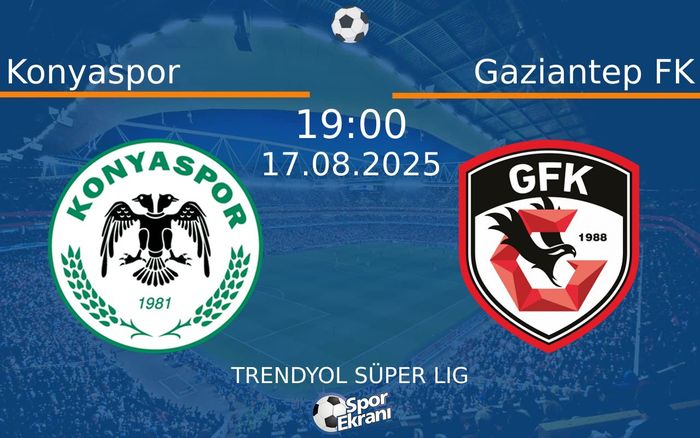 17 Ağustos 2025 Konyaspor vs Gaziantep FK maçı Hangi Kanalda Saat Kaçta Yayınlanacak? 17 Ağustos 2025 Konyaspor vs Gaziantep FK maçı Hangi Kanalda Saat Kaçta Yayınlanacak?
