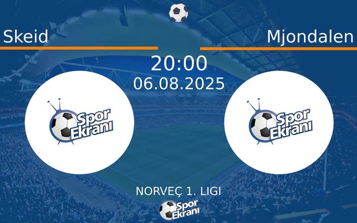 06 Ağustos 2025 Skeid vs Mjondalen maçı Hangi Kanalda Saat Kaçta Yayınlanacak?