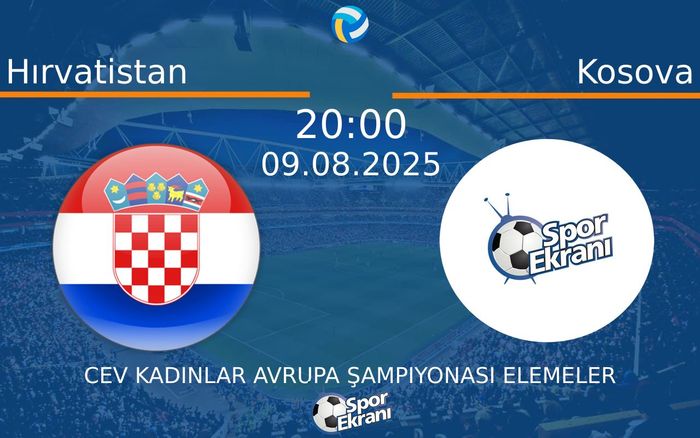 09 Ağustos 2025 Hırvatistan vs Kosova maçı Hangi Kanalda Saat Kaçta Yayınlanacak?