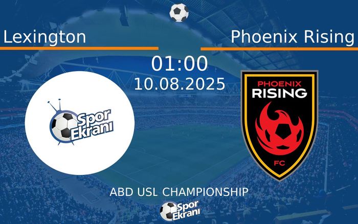 10 Ağustos 2025 Lexington vs Phoenix Rising maçı Hangi Kanalda Saat Kaçta Yayınlanacak?