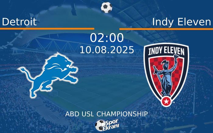 10 Ağustos 2025 Detroit vs Indy Eleven maçı Hangi Kanalda Saat Kaçta Yayınlanacak? 10 Ağustos 2025 Detroit vs Indy Eleven maçı Hangi Kanalda Saat Kaçta Yayınlanacak?